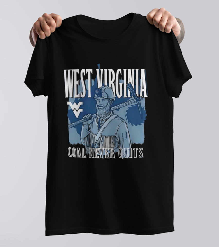 West Virginia Mountaineers Coal Miner Heritage Coal Never Quits T-Shirt