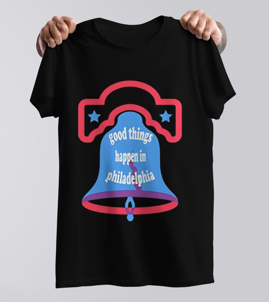 Philadelphia Liberty Bell Good Things Happen Stars T-Shirt