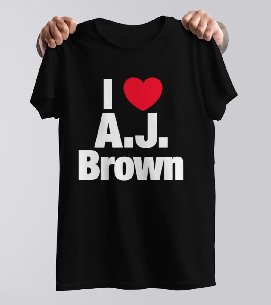 I Love A. J. Brown T-Shirt