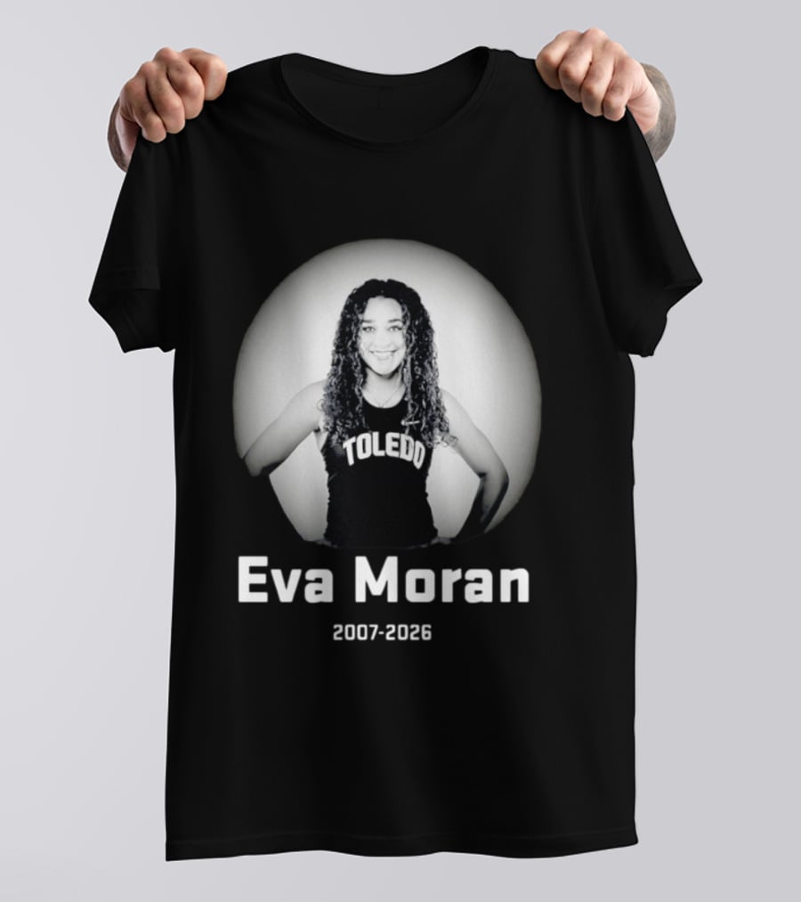 Eva Moran Toledo 2007 2026 Memorial T-Shirt