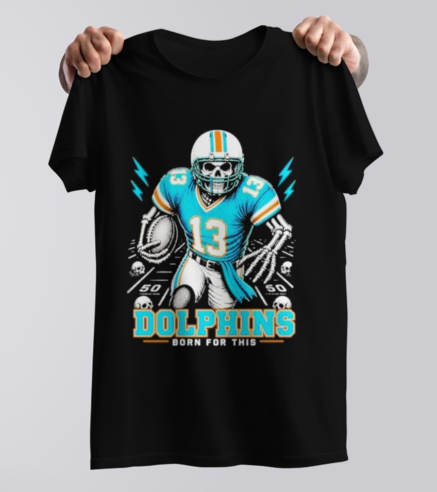 Miami Dolphins Born For This Skeleton Football Player Number 13 T-Shirt