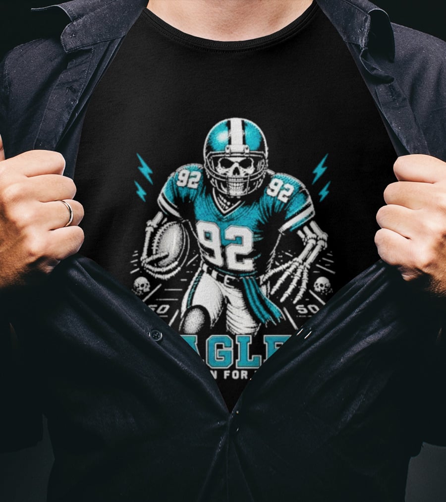 Eagles Born For This Skeleton Football Player 92 T-Shirt