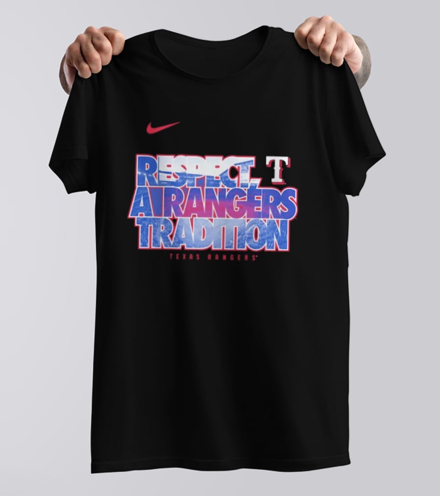 Respect A Texas Rangers Tradition Nike T T-Shirt