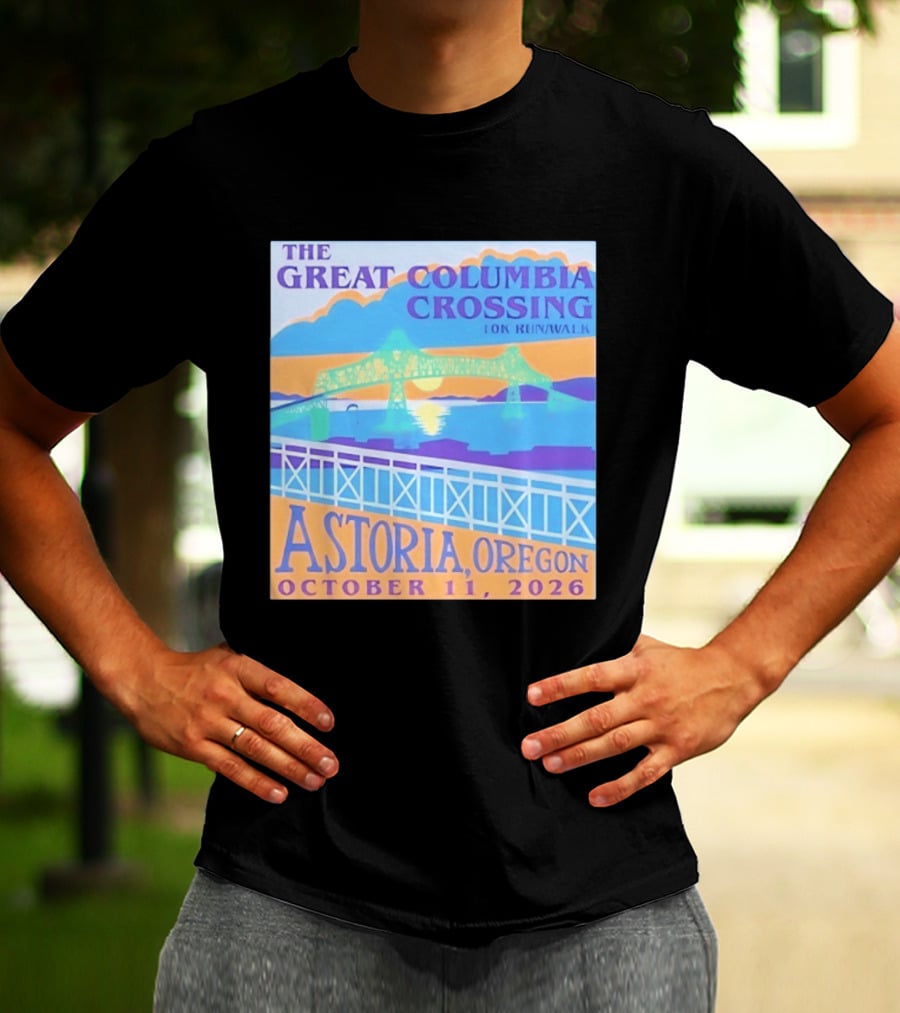 The Great Columbia Crossing 10K Run Walk Astoria Oregon October 11 2026 T-Shirt