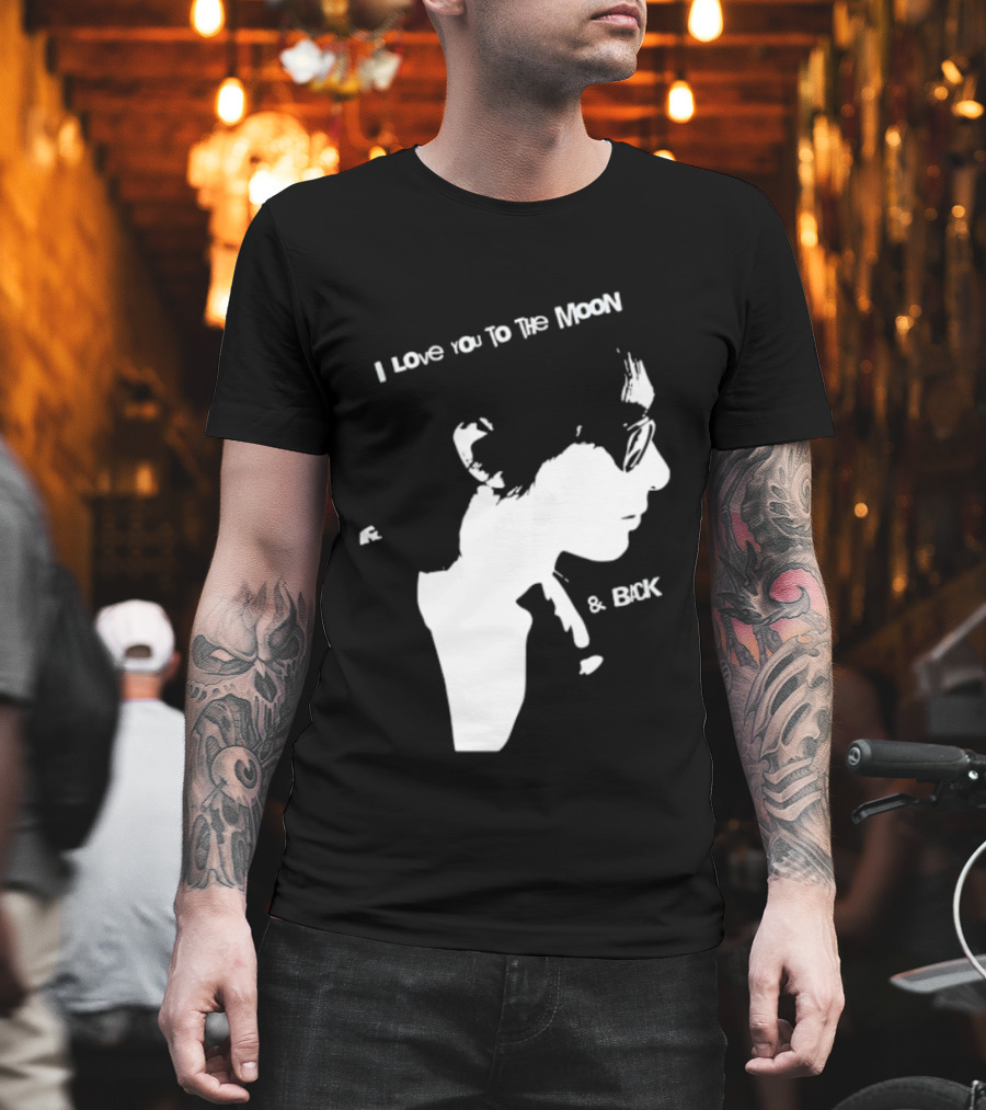I Love You To The Moon And Back Romantic Expression T-Shirt