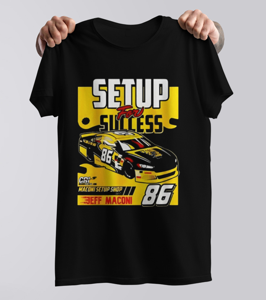 Setup For Success Jeff Maconi 86 Racing T-Shirt
