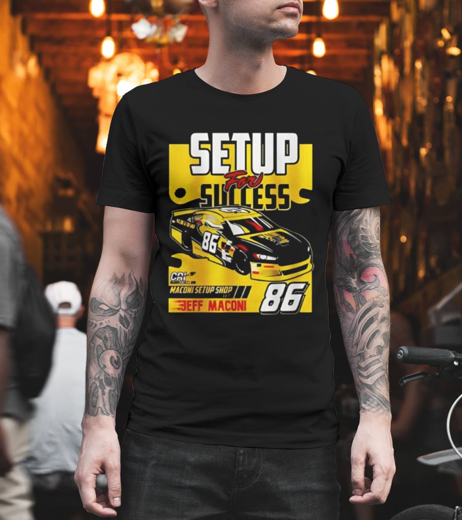 Setup For Success Jeff Maconi 86 Racing T-Shirt