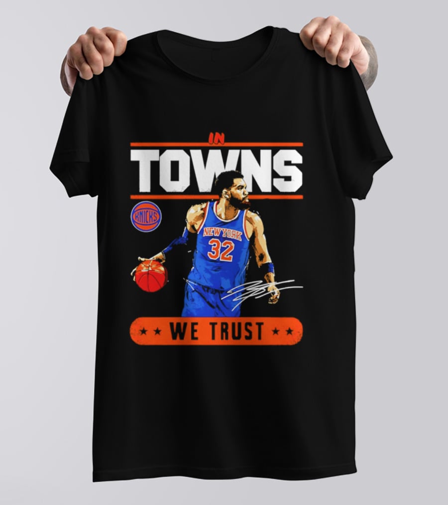 In Towns We Trust New York Knicks Basketball 32 T-Shirt