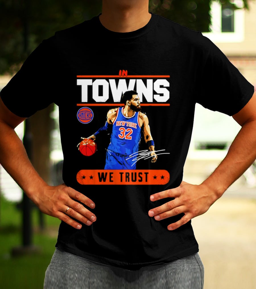 In Towns We Trust New York Knicks Basketball 32 T-Shirt