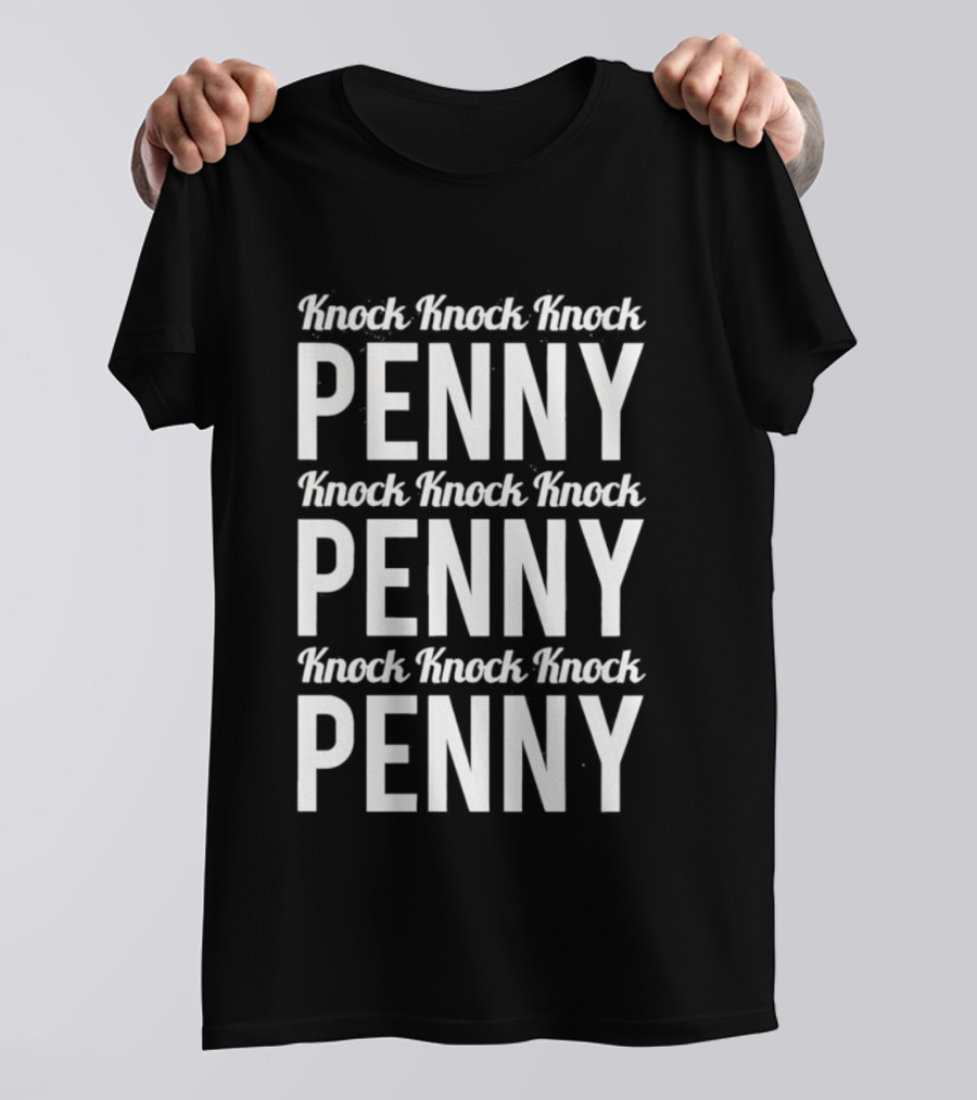 Knock Knock Knock Penny Three Times Repeated T-Shirt