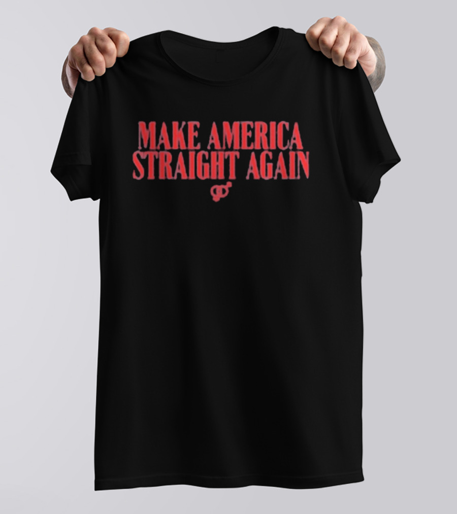Make America Straight Again Old State Saloon T-Shirt