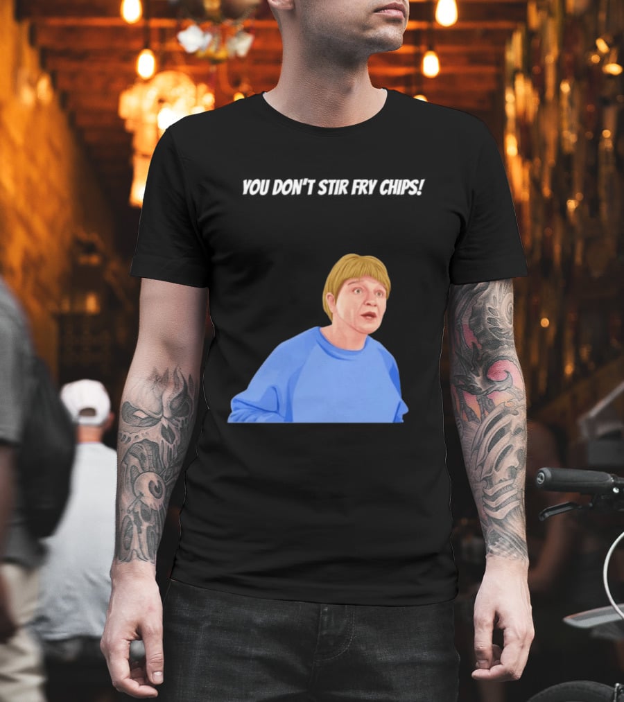 Max And Paddy You Don't Stir Fry Chips Pam Shipman Comedy T-Shirt