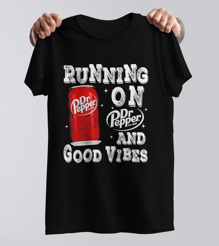 Running On Dr Pepper And Good Vibes Drink Can T-Shirt