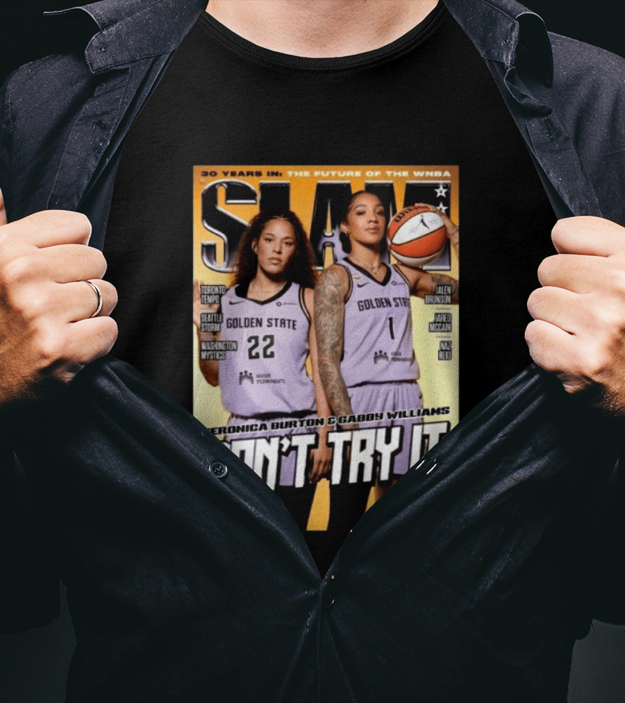 SLAM 30 Years WNBA Veronica Burton Gabby Williams Golden State Don't Try It T-Shirt