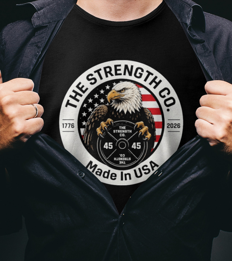 The Strength Co Made In USA 1776 2026 Eagle Barbell 45 Stars And Stripes T-Shirt