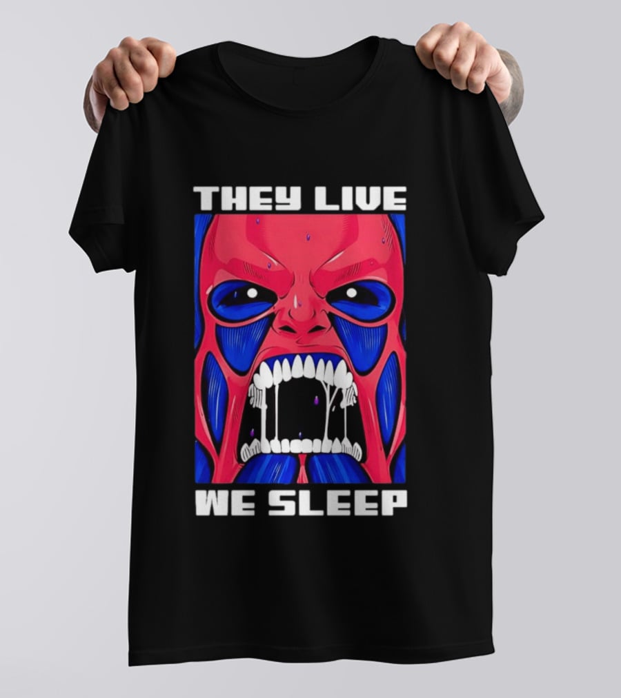 They Live We Sleep Horror Face Sci Fi Alien T-Shirt