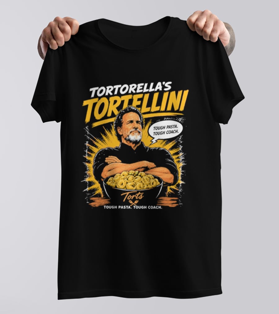 Tortorella's Tortellini Tough Pasta Tough Coach T-Shirt