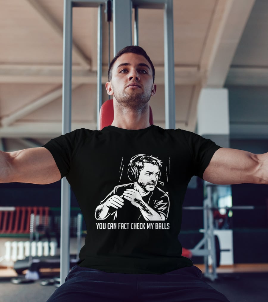 You Can Fact Check My Balls Headset Attire T-Shirt