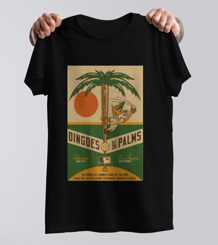 Dingoes Vs Date Palms Los Angeles June 6 2026 The Dawgs Of Summer Palm Tree Sunny Afternoon Sandlot T-Shirt