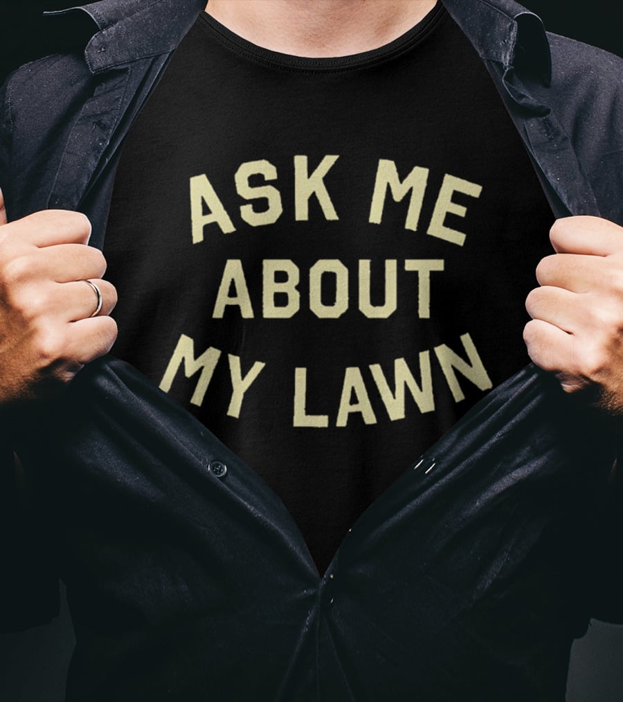 Ask Me About My Lawn Buffalo T-Shirt
