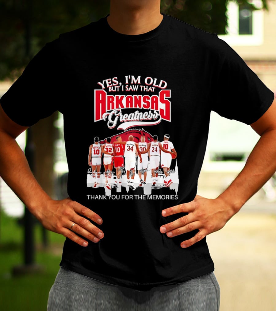 Yes I'm Old But I Saw That Arkansas Greatness Thank You For The Memories T-Shirt