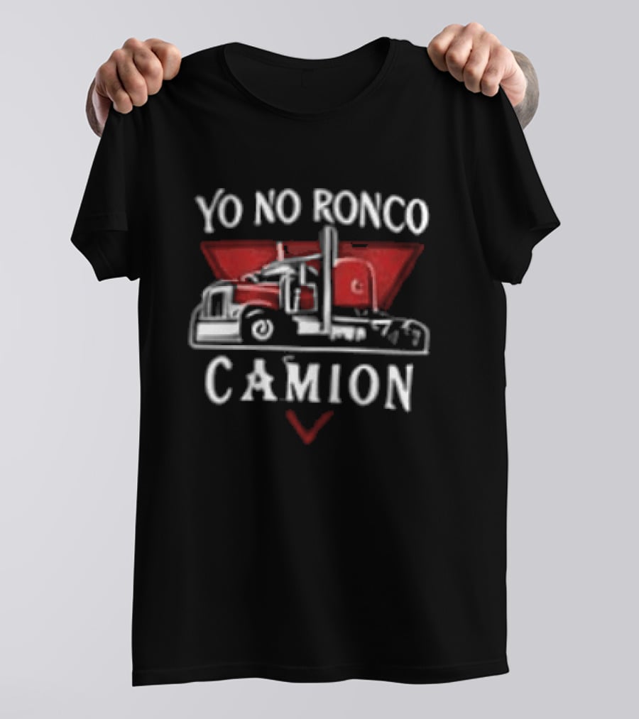 Yo No Ronco Yo Sueño Que Soy Un Camion Camión Truck T-Shirt