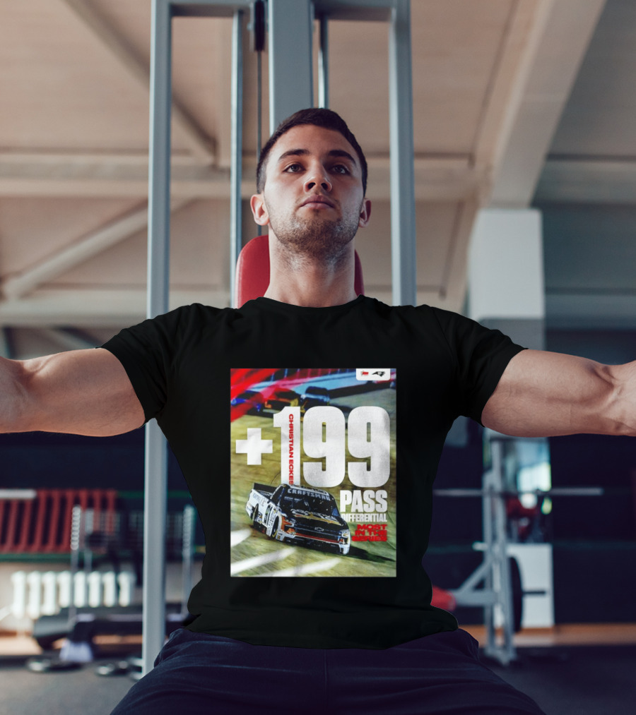 Christian Eckes +199 Pass Differential Most In The Series Motorsports Racing T-Shirt