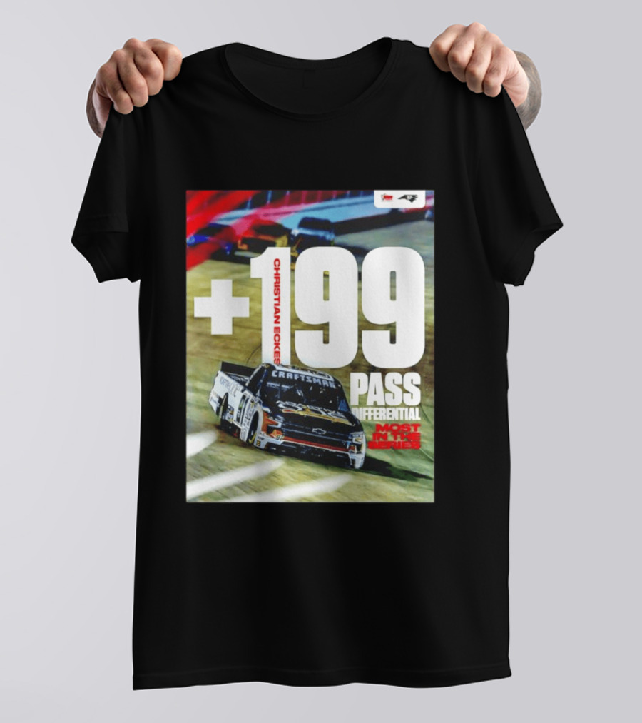 Christian Eckes +199 Pass Differential Most In The Series Motorsports Racing T-Shirt