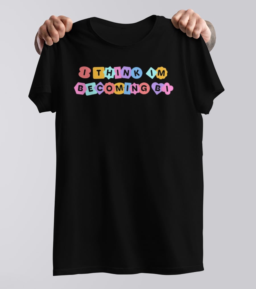 I Think I'm Becoming Bi LGBTQ Pride Text Blocks T-Shirt
