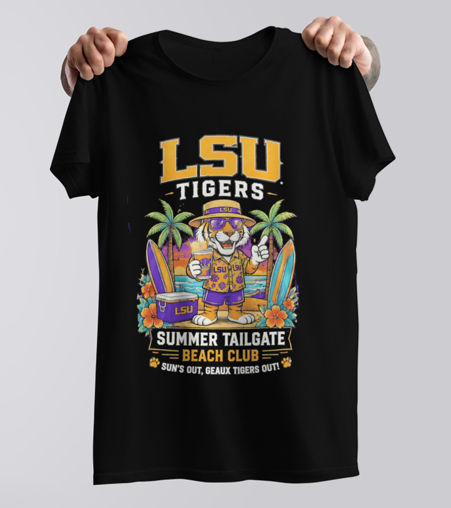 LSU Tigers Summer Tailgate Beach Club Sun's Out Geaux Tigers Out T-Shirt
