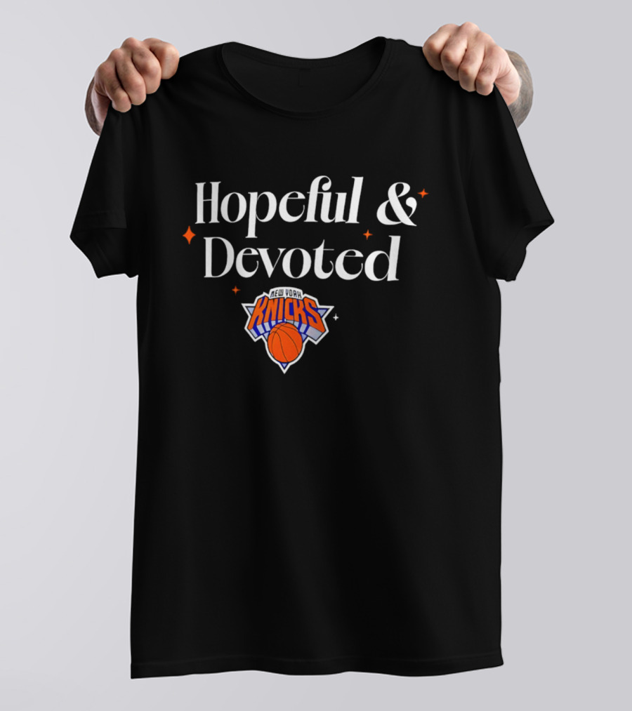 Hopeful And Devoted New York Knicks T-Shirt