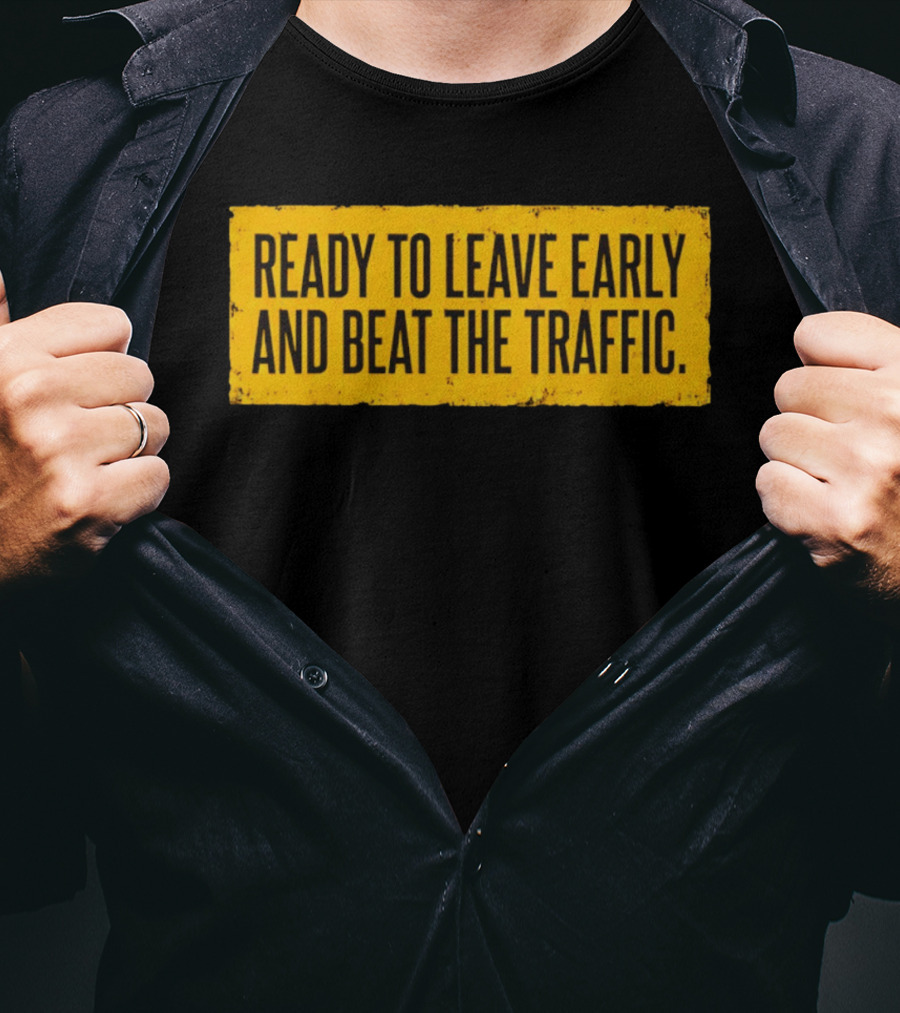 Ready To Leave Early And Beat The Traffic Buffalo T-Shirt