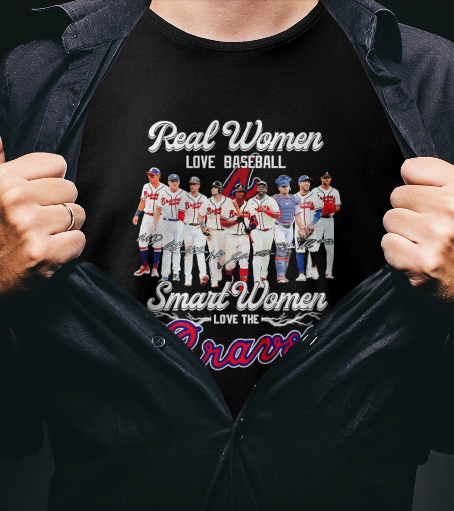 Real Women Love Baseball Smart Women Love The Braves T-Shirt