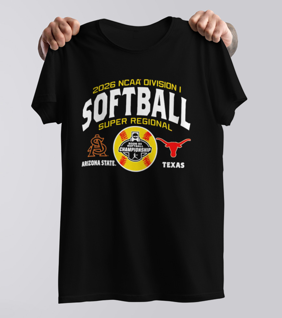 2026 NCAA Division I Softball Super Regional Arizona State Vs Texas T-Shirt