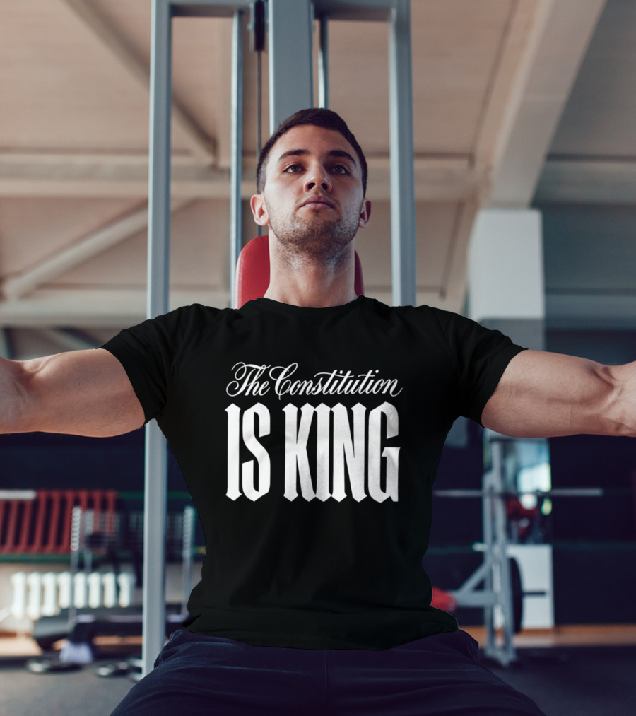 The Constitution Is King T-Shirt