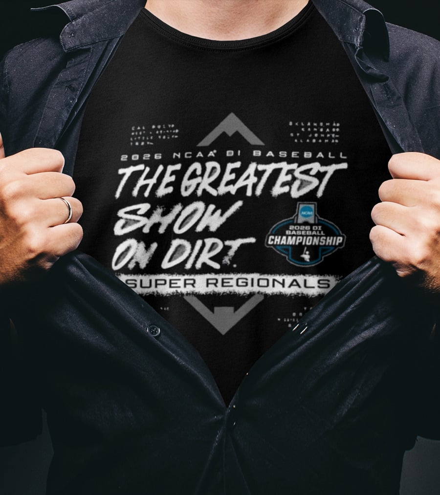 2026 NCAA DI Baseball The Greatest Show On Dirt Super Regional College Teams T-Shirt