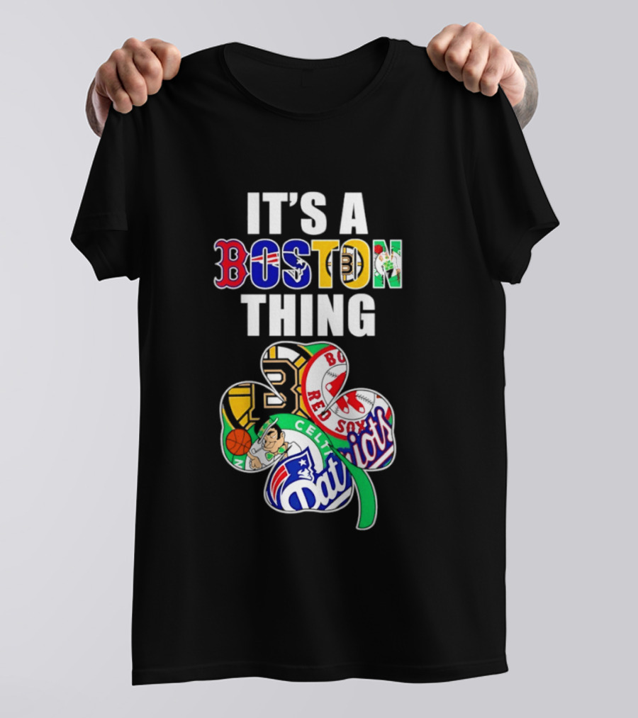 It's A Boston Thing Sports Shamrock Patriots Celtics Red Sox Bruins T-Shirt