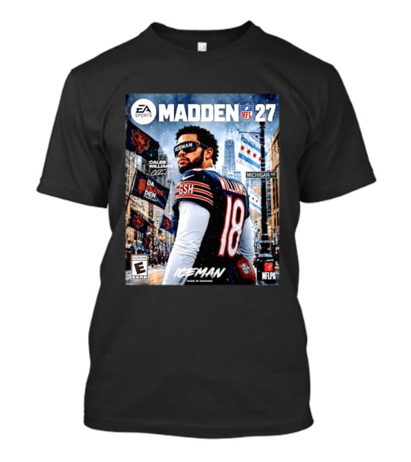 EA Sports Madden NFL 27 Caleb Williams Chicago Bears Iceman Made In Chicago T-Shirt