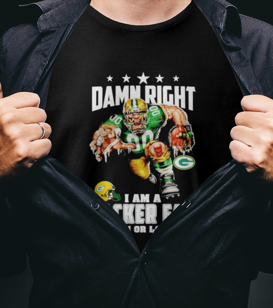 Damn Right I Am A Packer Fan Win Or Lose Football Player And Green Bay Helmets T-Shirt