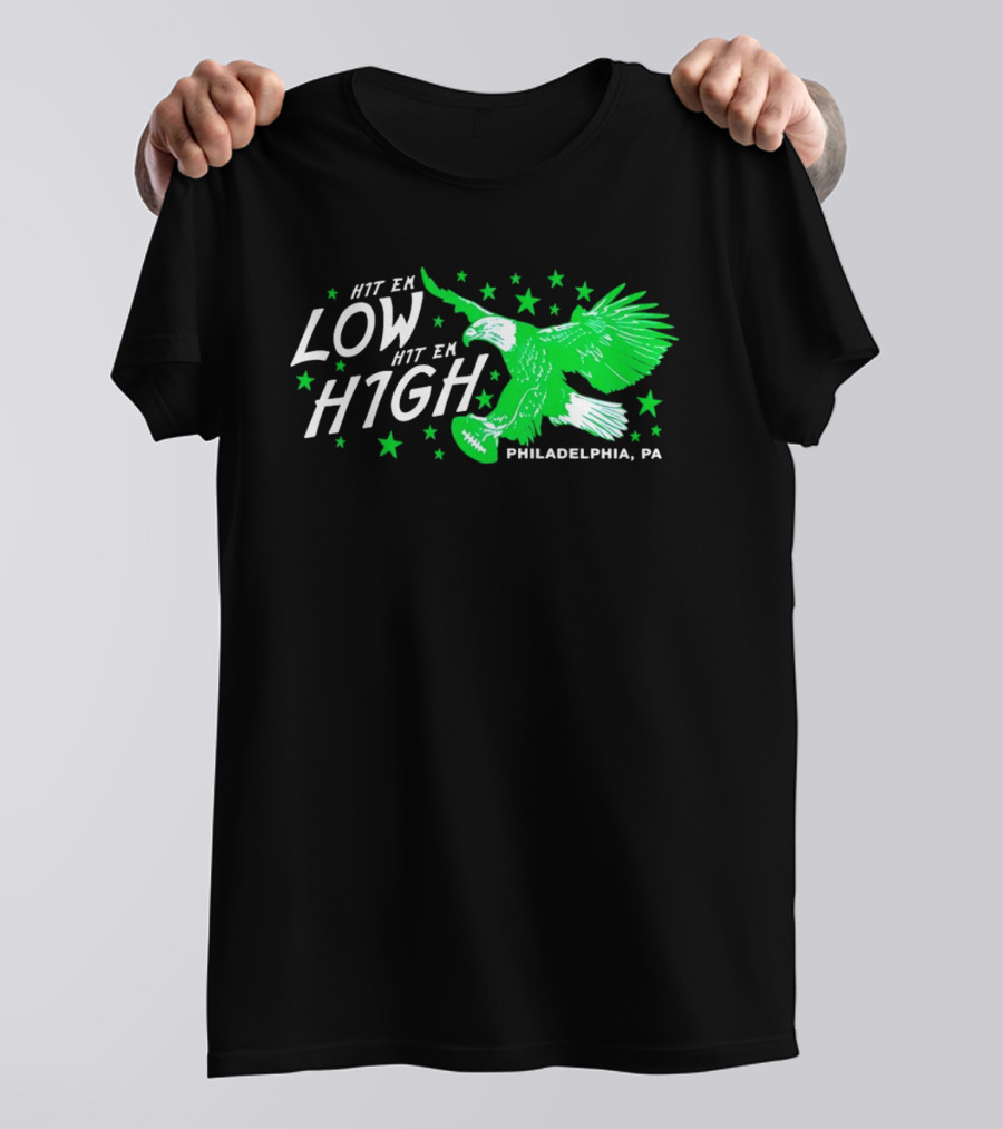 Hit Em Low Hit Em High Philadelphia PA Eagle Football Stars T-Shirt