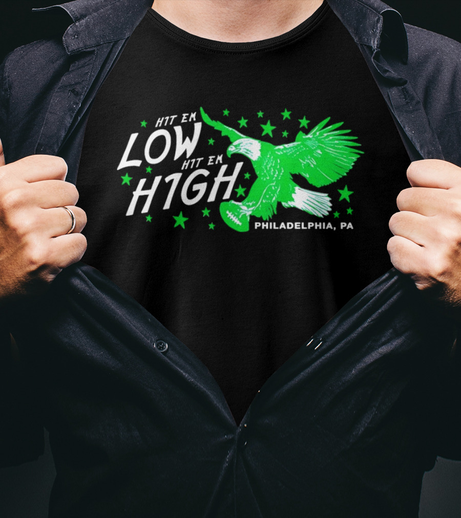 Hit Em Low Hit Em High Philadelphia PA Eagle Football Stars T-Shirt