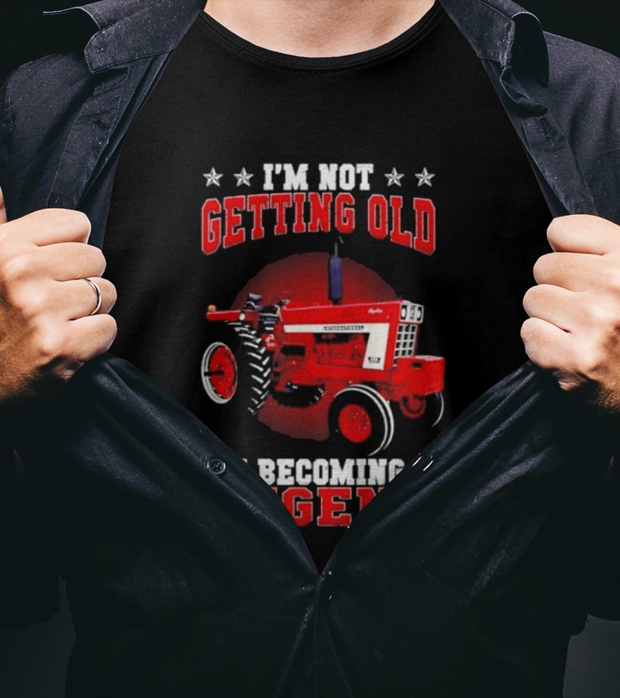 International Harvester I'm Not Getting Old I'm Becoming A Legend Tractor T-Shirt