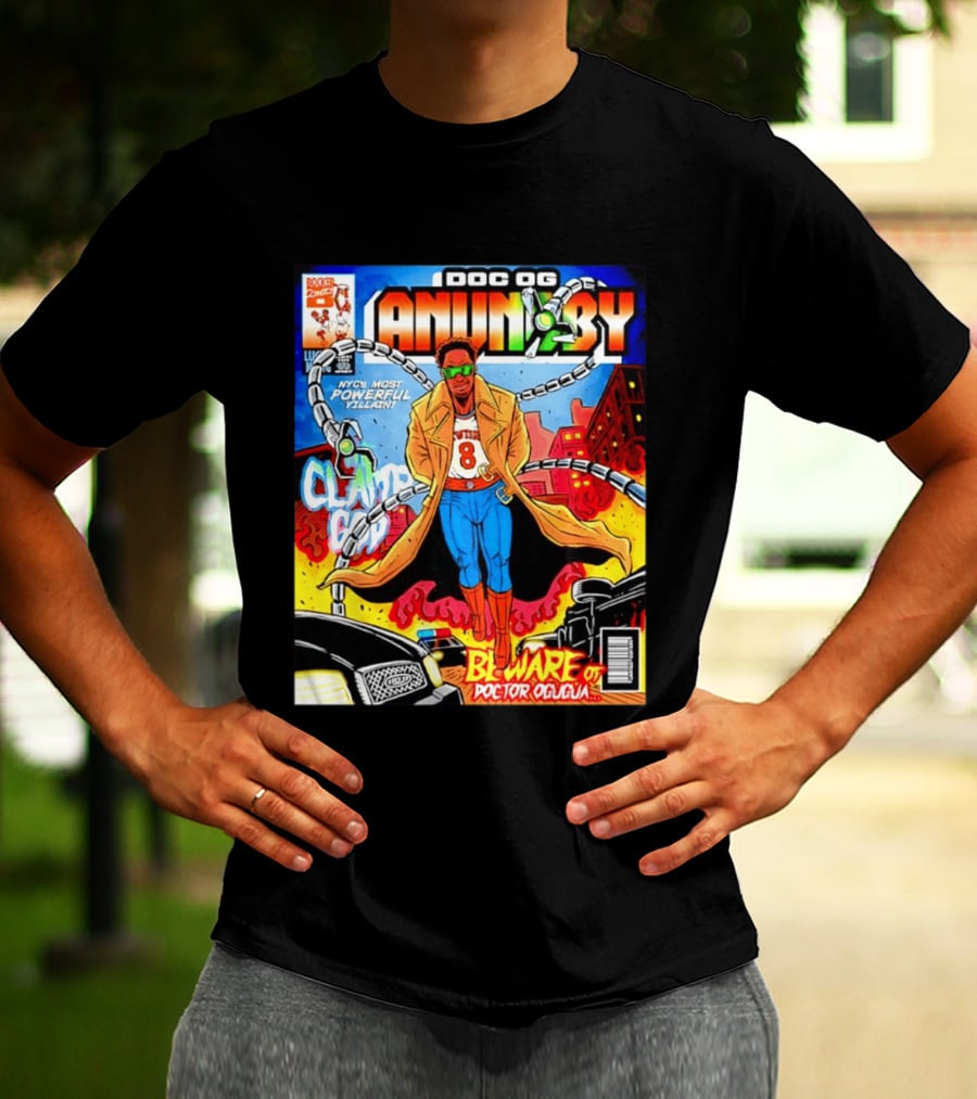 Doc OG Anunoby NYC's Most Powerful Villain Beware Of Doctor Ogugua Clamp God T-Shirt