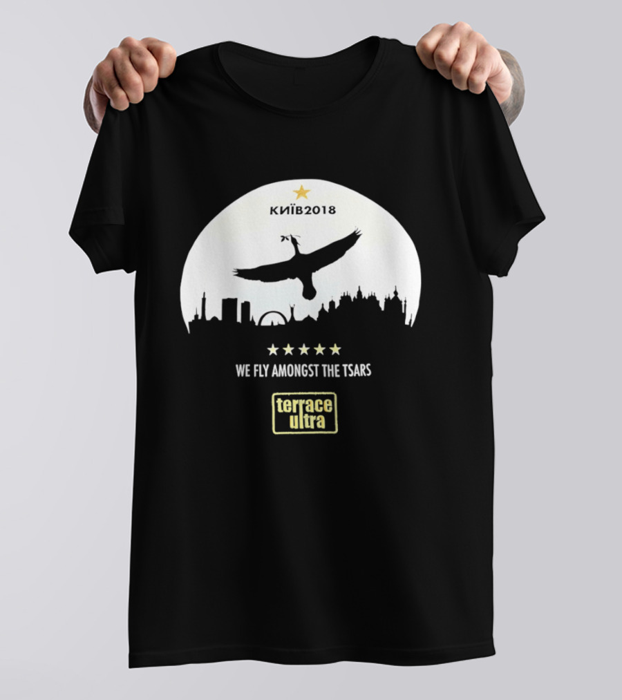 Kiiv 2018 We Fly Amongst The Tsars Terrace Ultra Soccer Memorabilia T-Shirt