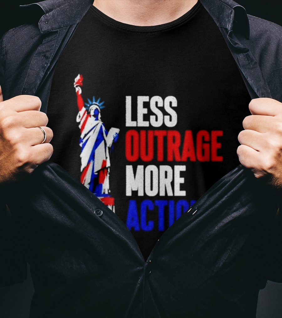 Less Outrage More Action Statue Of Liberty American Patriotism T-Shirt