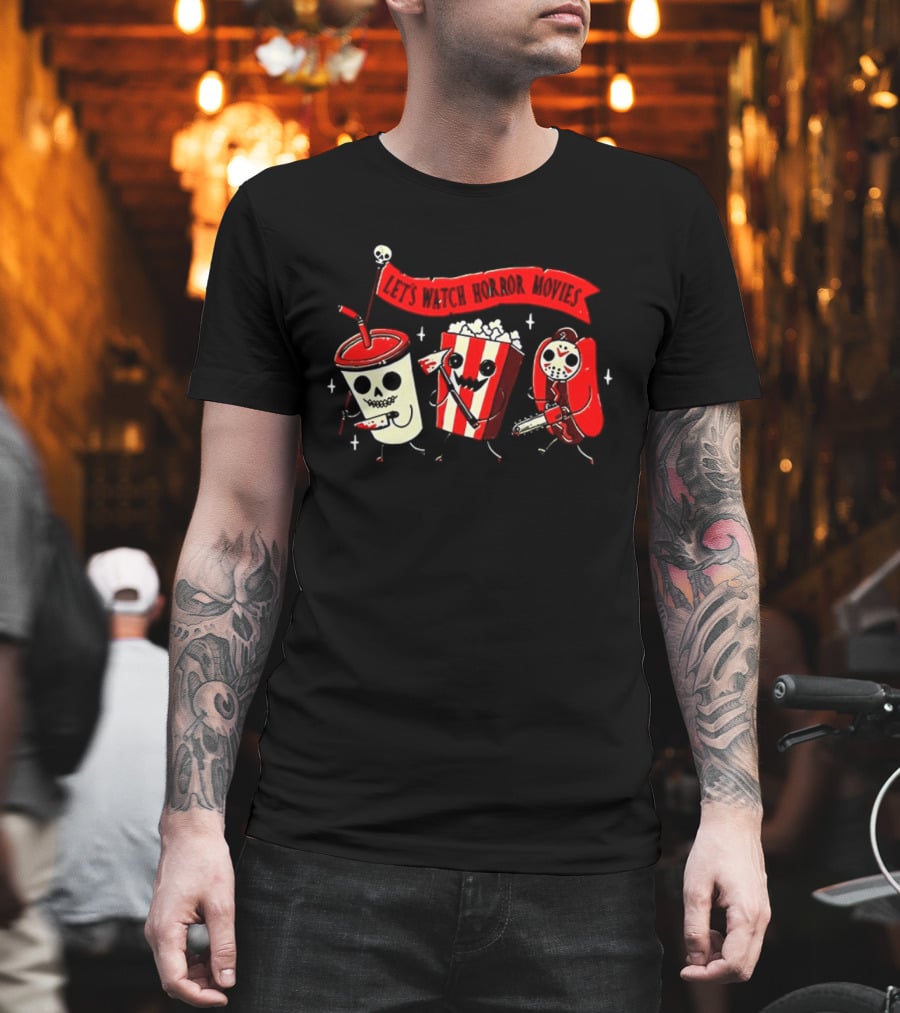 Let's Horror Movies Skull Soda Chainsaw Hot Dog And Popcorn T-Shirt