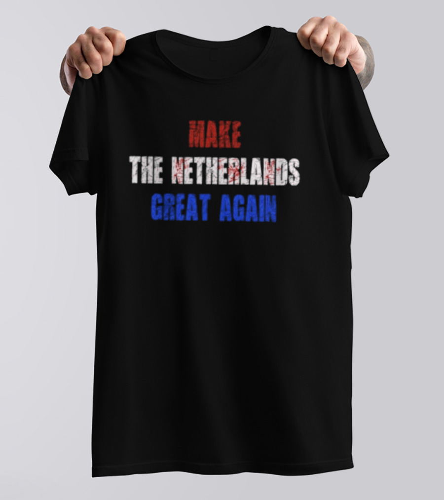 Make The Netherlands Great Again T-Shirt