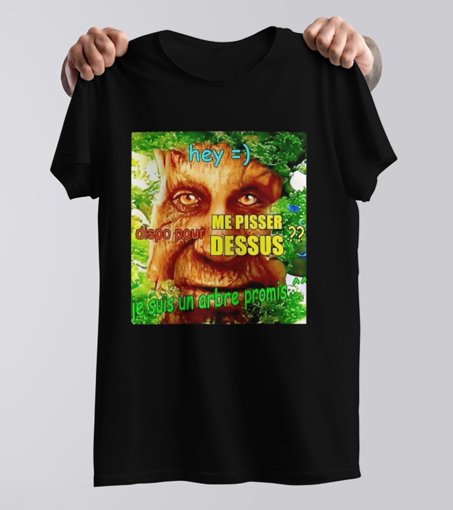 Hey =) Dispo Pour ME PISSER DESSUS ?? Je Suis Un Arbre Promis ^^ T-Shirt