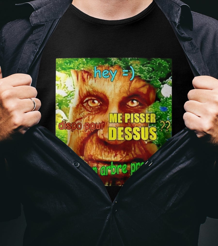 Hey =) Dispo Pour ME PISSER DESSUS ?? Je Suis Un Arbre Promis ^^ T-Shirt
