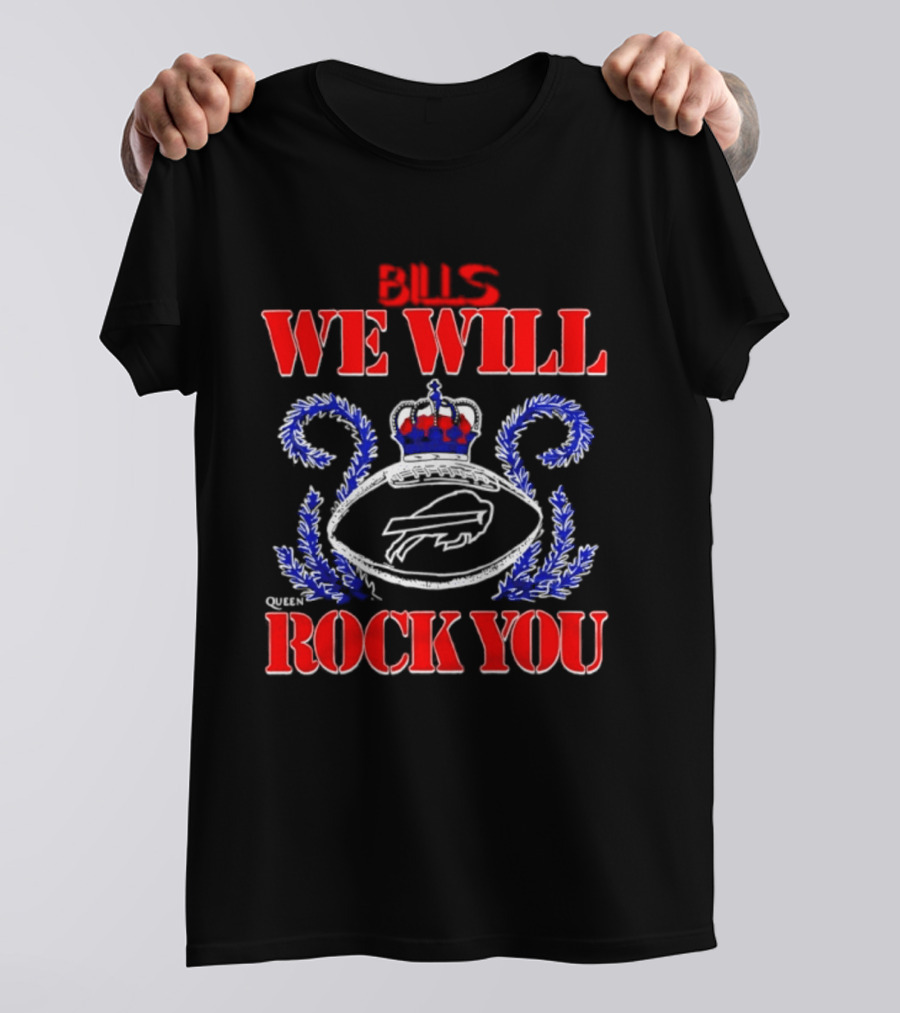 Buffalo Bills We Will Rock You Crowned Football Fans Queen Majesty T-Shirt